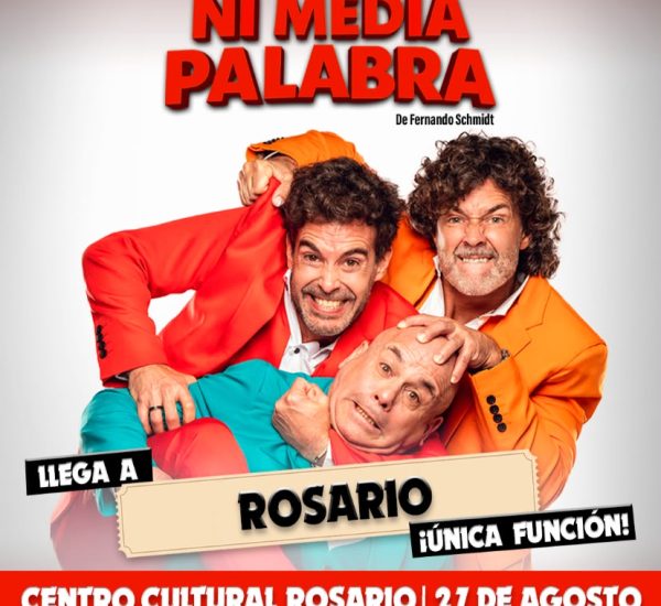¡2×1 para socios! “Ni Media Palabra” llega a Rosario